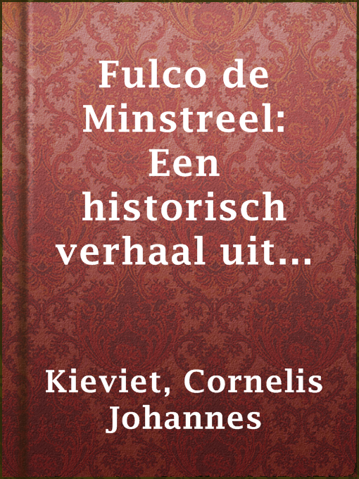 Title details for Fulco de Minstreel: Een historisch verhaal uit den tijd van Graaf Jan I voor jongelieden by Cornelis Johannes Kieviet - Available